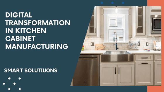 Title card: Digital Transformation in Kitchen Cabinet Manufacturing, Smart Solutions, beside a gray kitchen photo